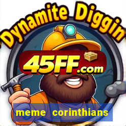 meme corinthians zuando o palmeiras